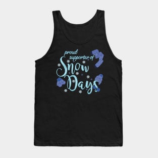 Proud supporter of snow days Tank Top